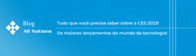 Tudo que você precisa saber sobre a CES 2023! Os maiores lançamentos do mundo da tecnologia!